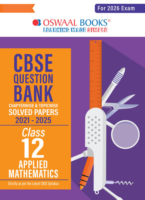 CBSE Question Bank Class 12 , Applied Mathematics Chapterwise And Topicwise Solved Papers For Board Exams 2026| Oswaal