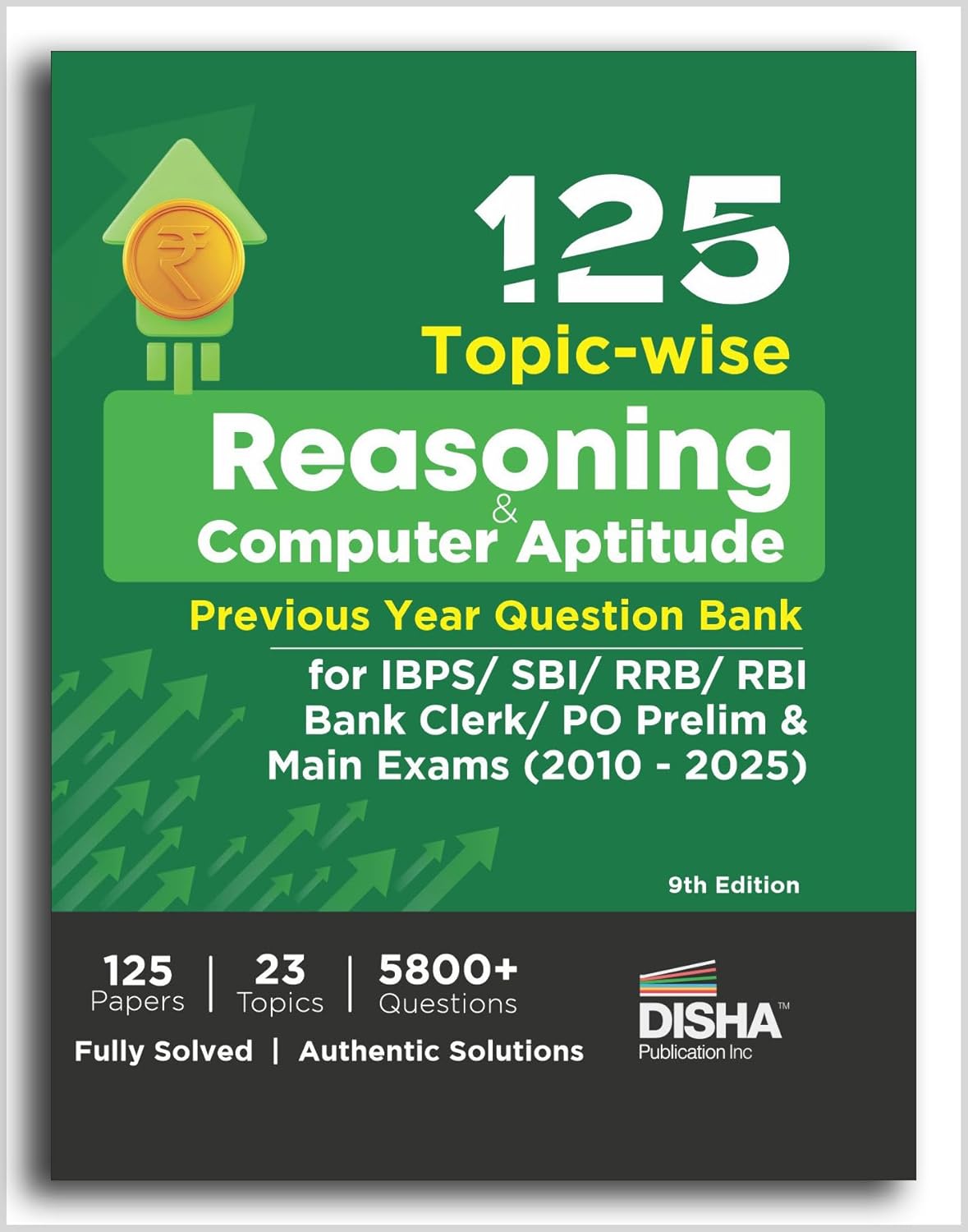 125 Topic-wise Reasoning & Computer Aptitude Previous Year Question Bank for IBPS/ SBI/ RRB/ RBI Bank Clerk/ PO Prelim & Main Exams (2010 - 2025) 9th Edition | 100% Solved PYQs |Disha|