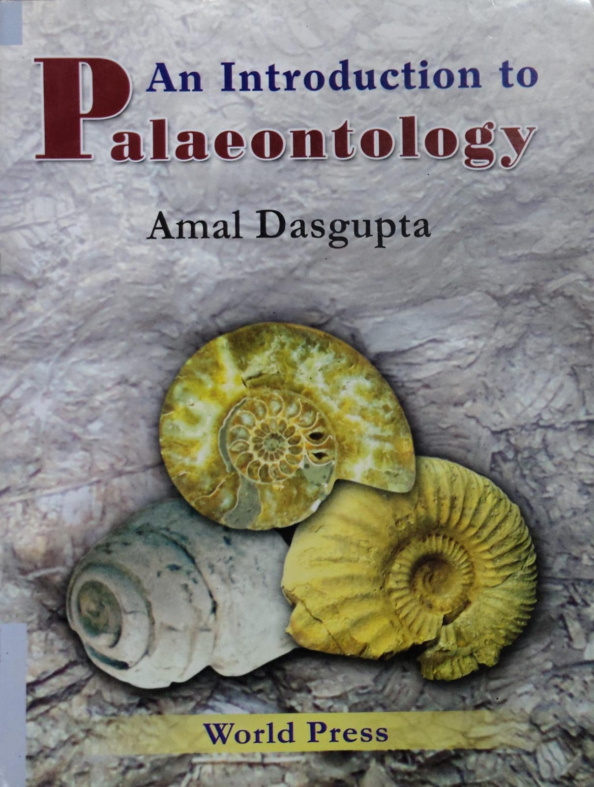 An Introduction to Palaeontology - Amal Dasgupta - World Press