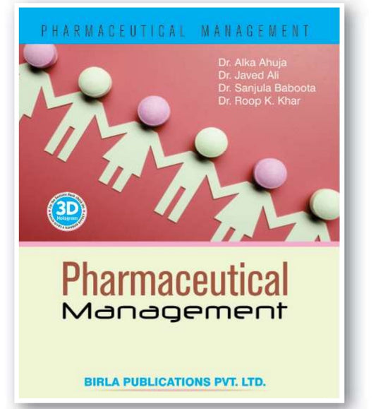 Pharmaceutical Management | Dr. Alka Ahuja, Dr. Javed Ali, Dr. Sanjula Baboota & Dr. Roop K. Khar | Birla Publications Pvt. Ltd.