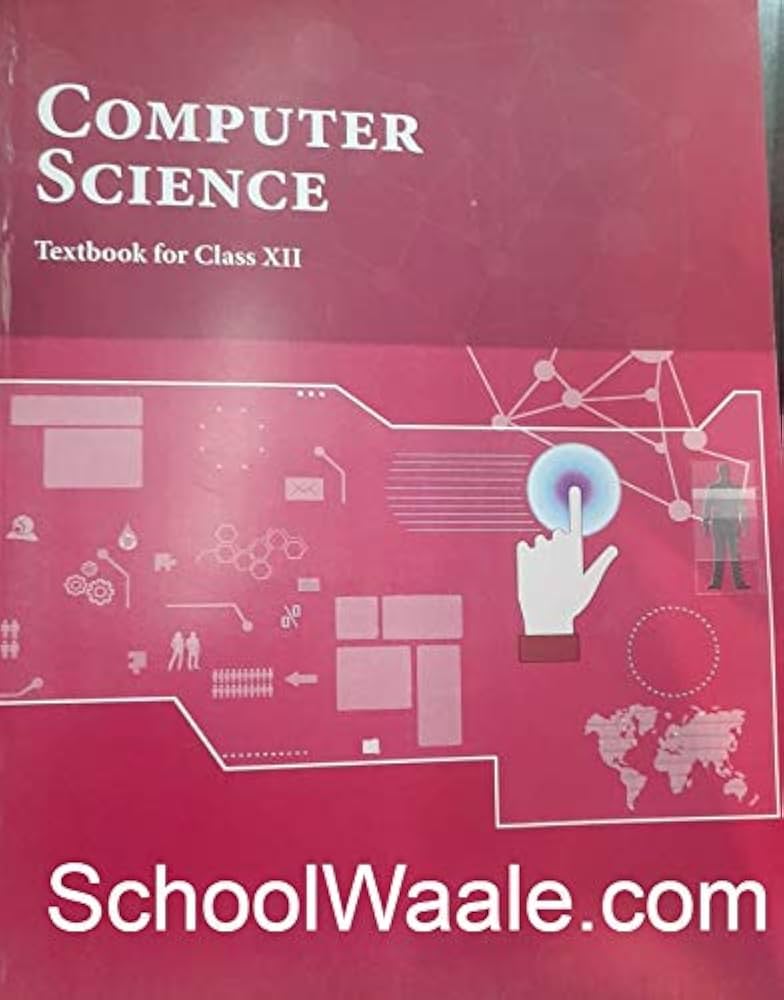 Computer Science - Textbook for Class XII(NCERT)