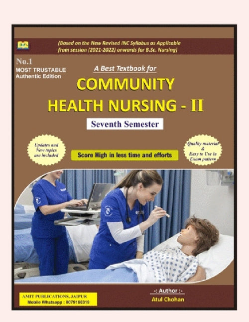 A Best Textbook for Community Health Nursing - II - Seventh Semester - Based on New Revised INC Syllabus 2021-2022 for B.Sc. Nursing - No.1 Most Trustable Authentic Edition - By Atul Chohan - Amit Publications