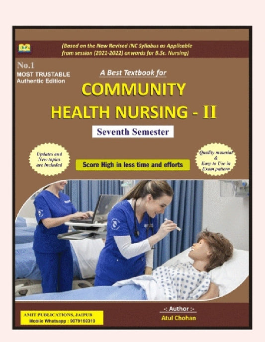 A Best Textbook for Community Health Nursing - II - Seventh Semester - Based on New Revised INC Syllabus 2021-2022 for B.Sc. Nursing - No.1 Most Trustable Authentic Edition - By Atul Chohan - Amit Publications