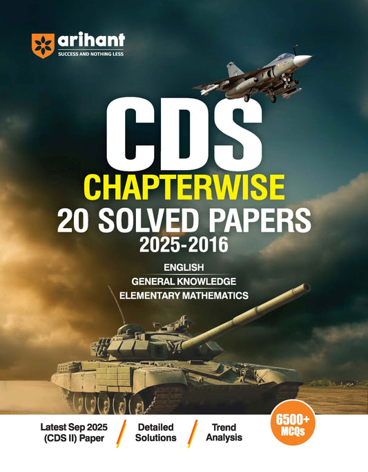 UPSC CDS 2026 — Chapterwise 20 Solved Papers (2025–2016) | English, General Knowledge & Elementary Mathematics | Detailed Explanations & Trend Analysis | 6500+ MCQs