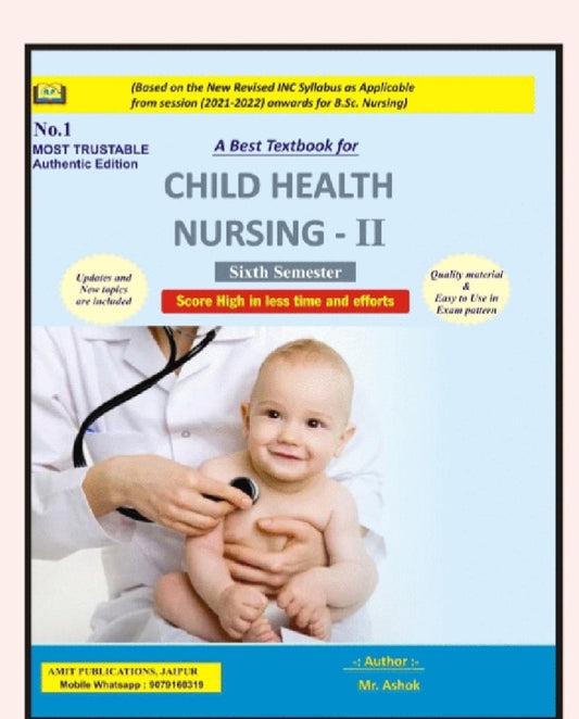 A Best Textbook for Child Health Nursing - II - Sixth Semester - Based on New Revised INC Syllabus 2021-2022 for B.Sc. Nursing - No.1 Most Trustable Authentic Edition - By Mr. Ashok - Amit Publications