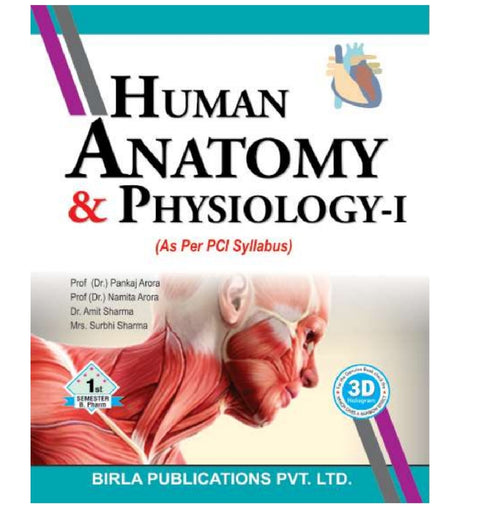 Human Anatomy & Physiology-I (As Per PCI Syllabus) | 1st Semester B. Pharm | Prof. Dr. Pankaj Arora, Prof. Dr. Namita Arora, Dr. Amit Sharma, Mrs. Surbhi Sharma | Birla Publications