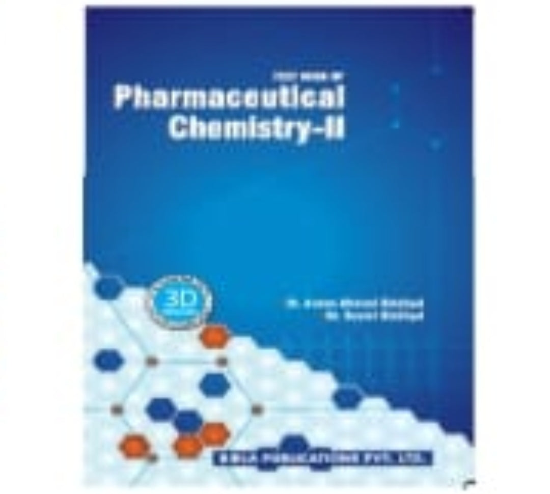 Text Book of Pharmaceutical Chemistry-II | Dr. Azam Ahmad Siddiqui & Dr. Suvid Siddiqui | Birla Publications Pvt. Ltd. | 3D Edition