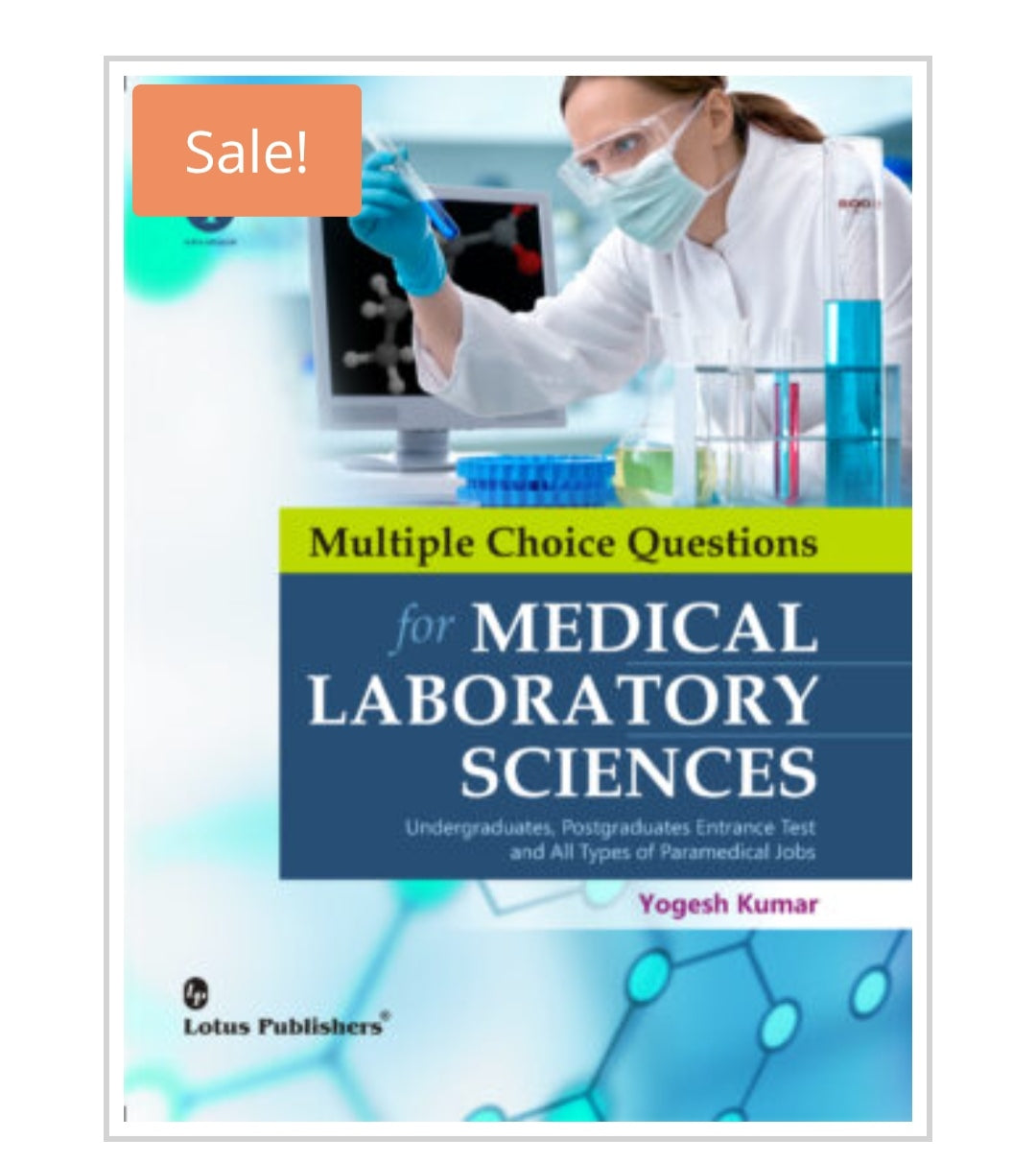 Multiple Choice Questions for MEDICAL LABORATORY SCIENCES  
Publisher:  Lotus Publishers  
Author:  Yogesh Kumar