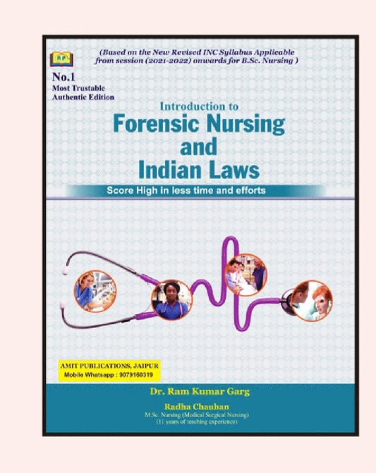 Introduction to Forensic Nursing and Indian Laws - Based on New Revised INC Syllabus 2021-2022 for B.Sc. Nursing - No.1 Most Trustable Authentic Edition - By Dr. Ram Kumar Garg, Radha Chauhan - Amit Publications