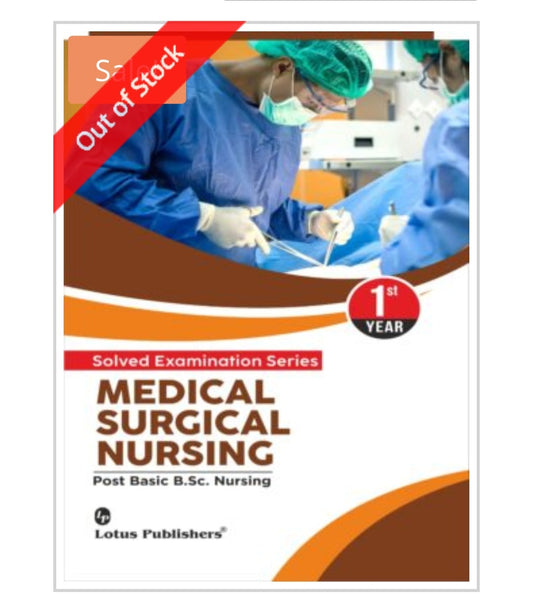 Solved Examination Series  
MEDICAL SURGICAL NURSING  
Post Basic B.Sc. Nursing | 1st Year  
Publisher:  Lotus Publishers  

Author:  
Cover ਤੇ author name ਨਹੀਂ ਦਿੱਤਾ ਹੋਇਆ/