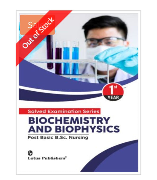 SOLVED EXAMINATION SERIES  
BIOCHEMISTRY AND BIOPHYSICS  Post Basic B.Sc. Nursing  1st YEAR  
Publisher:  Lotus Publishers  
Author:  
Cover ਤੇ author name visible ਨਹੀਂ ਹੈ।