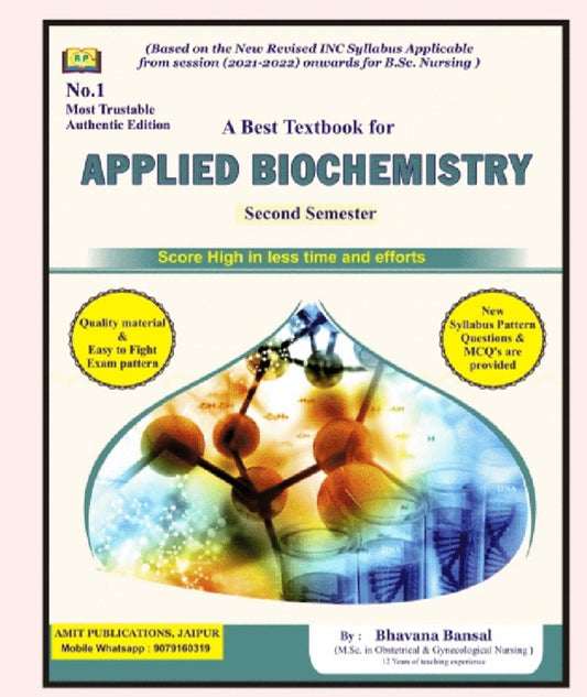 A Best Textbook for Applied Biochemistry - Second Semester - Based on New Revised INC Syllabus 2021-2022 for /B.Sc. Nursing - With MCQs & New Syllabus Pattern Questions - By Bhavana Bansal