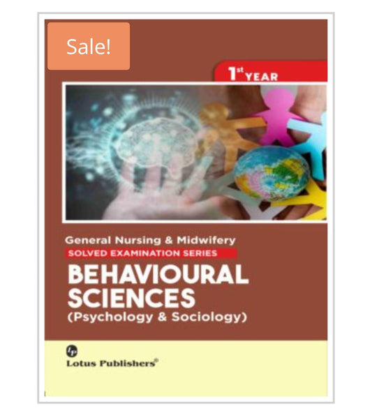 General Nursing & Midwifery Solved Examination Series: Behavioural Sciences (Psychology & Sociology)  
1st Year  
Publisher:  
Lotus Publishers  
Author:  
Not visible on cover.