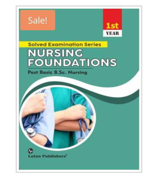 Solved Examination Series  
NURSING FOUNDATIONS  
Post Basic B.Sc. Nursing  
1st YEAR  
Publisher:  Lotus Publishers  
Author:  
Cover ਤੇ author name visible ਨਹੀਂ ਹੈ।