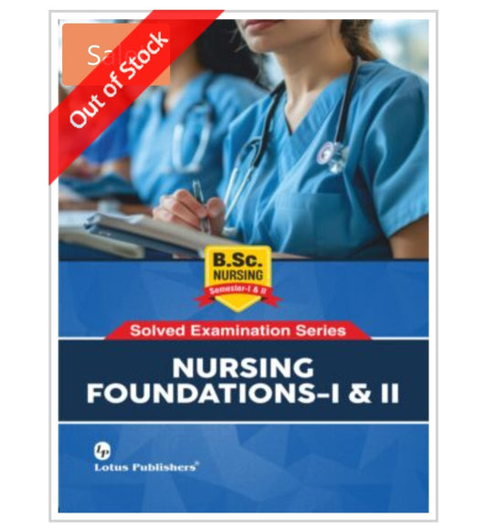 Nursing Foundations-I & II - Solved Examination Series for http B.Sc. Nursing Semester-I & II  
Publisher:  
Lotus Publishers  
Author:  
Not visible on cover.