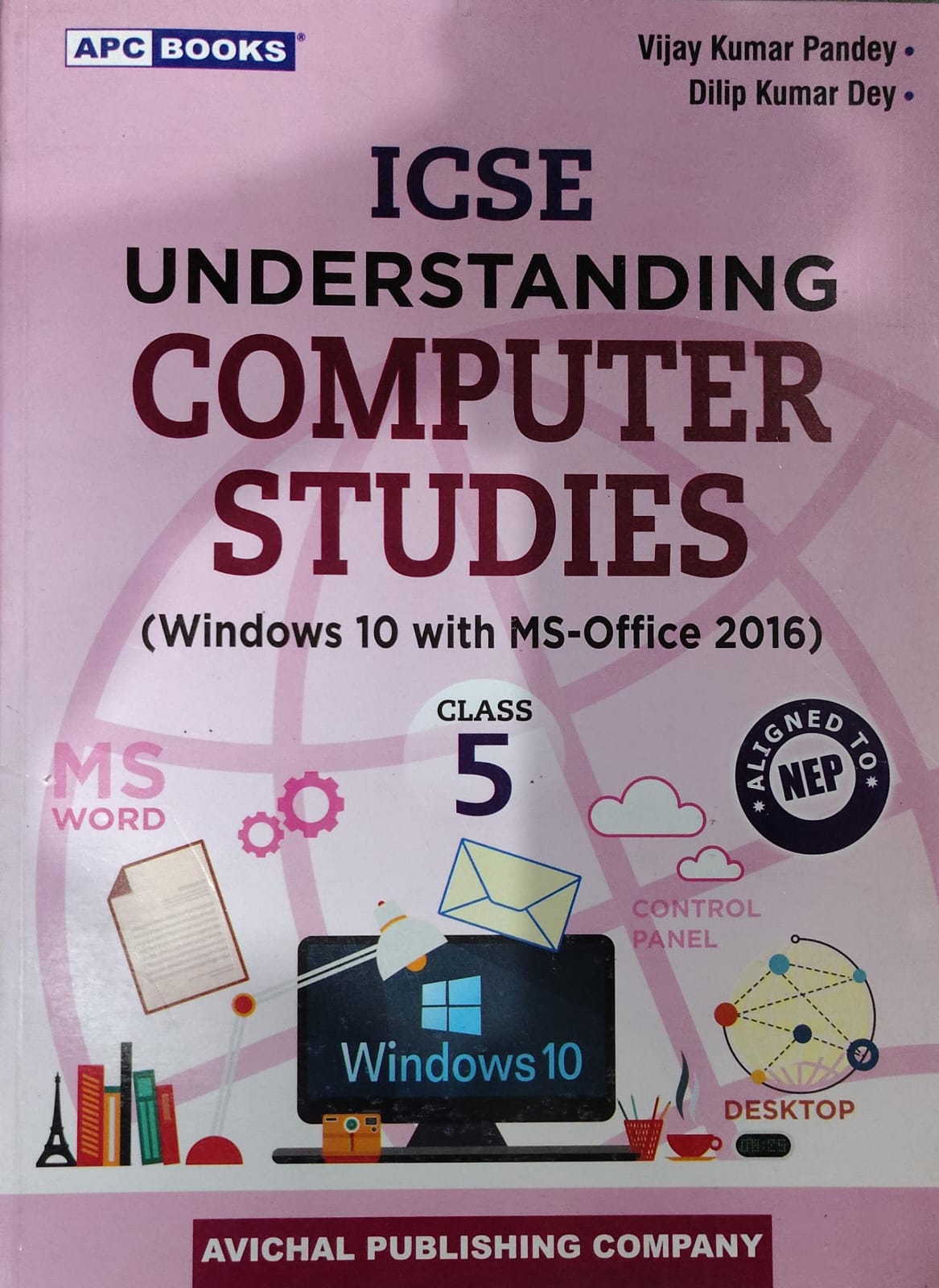 APC Books ICSE Understanding Computer Studies - Class 5 - Windows 10 with MS-Office 2016 - By Vijay Kumar Pandey & Dilip Kumar Dey - Avichal Publishing Company