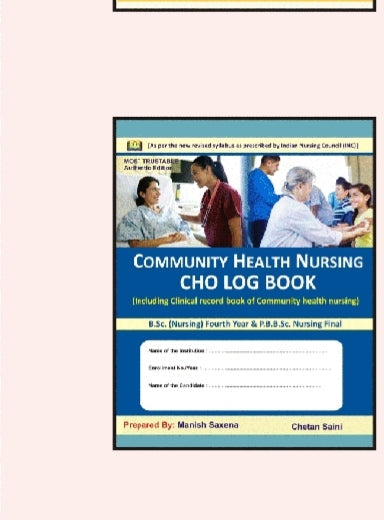 COMMUNITY HEALTH NURSING CHO LOG BOOK  
_(Including Clinical record book of Community health nursing)_  
For B.Sc. (Nursing) Fourth Year & P.B.Sc. Nursing Final Amit publication (Amit Publication)
Manish Saxena 
Chetan Saini