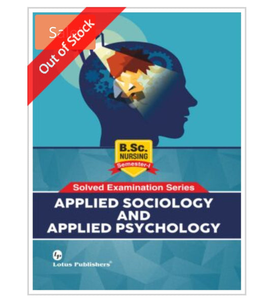Solved Examination Series  
APPLIED SOCIOLOGY AND APPLIED PSYCHOLOGY  
B.Sc. Nursing Semester-I  
Publisher:  Lotus Publishers  
Author:  
Cover ਤੇ author name visible ਨਹੀਂ ਹੈ।