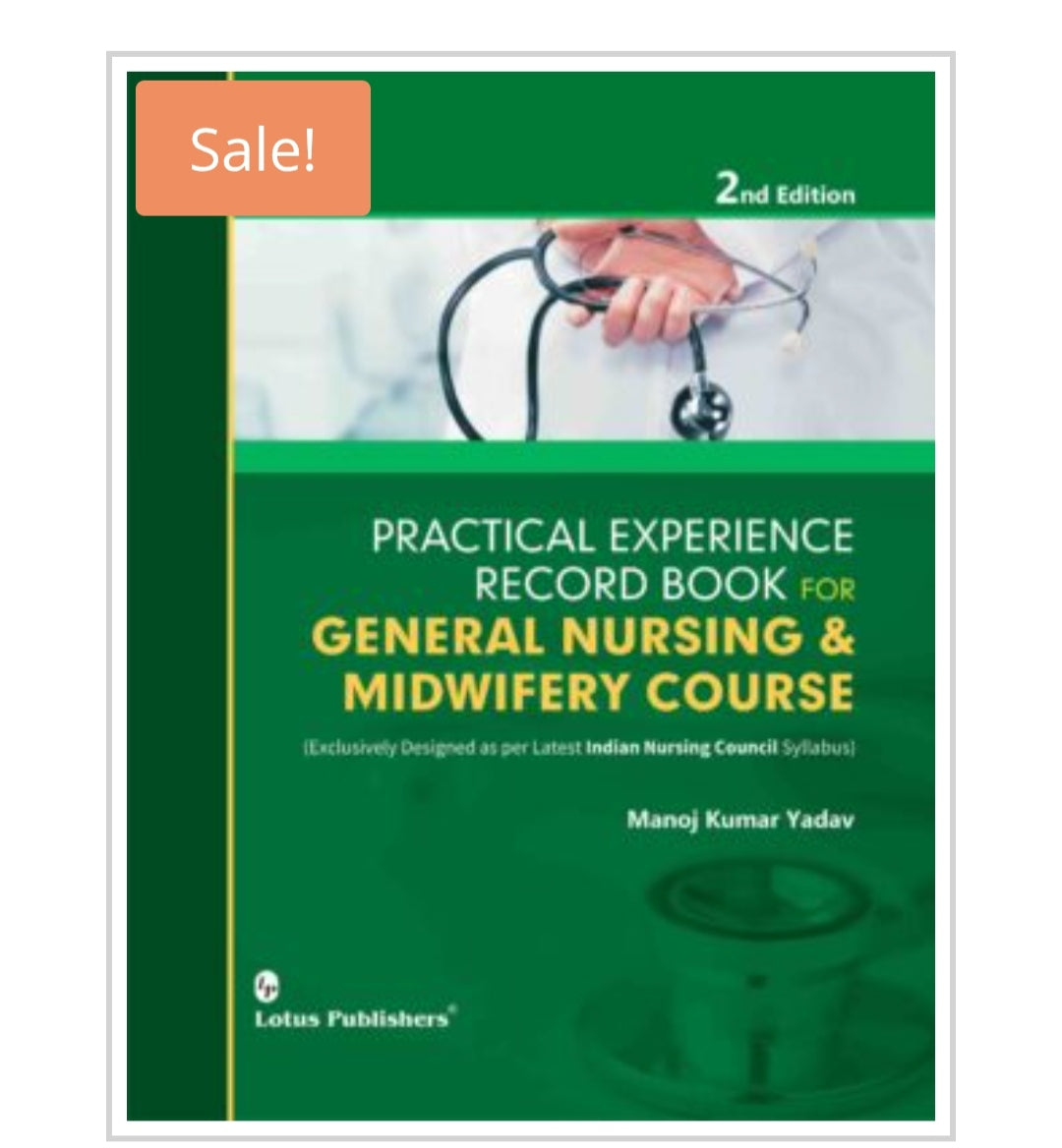 Practical Experience Record Book for General Nursing & Midwifery Course, 2nd Edition  
Publisher:  
Lotus Publishers  
Author:  
Manoj Kumar Yadav
