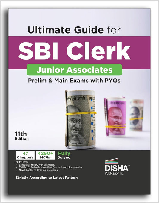 Ultimate Guide for SBI Clerk Junior Associates Prelim & Main Exams with PYQs 11th Edition | 4000+ MCQs | Fully Solved | General Banking|Disha|