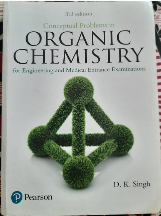 Organic chemistry for engineering and medical entrance exam D.K Singh 3rd edition