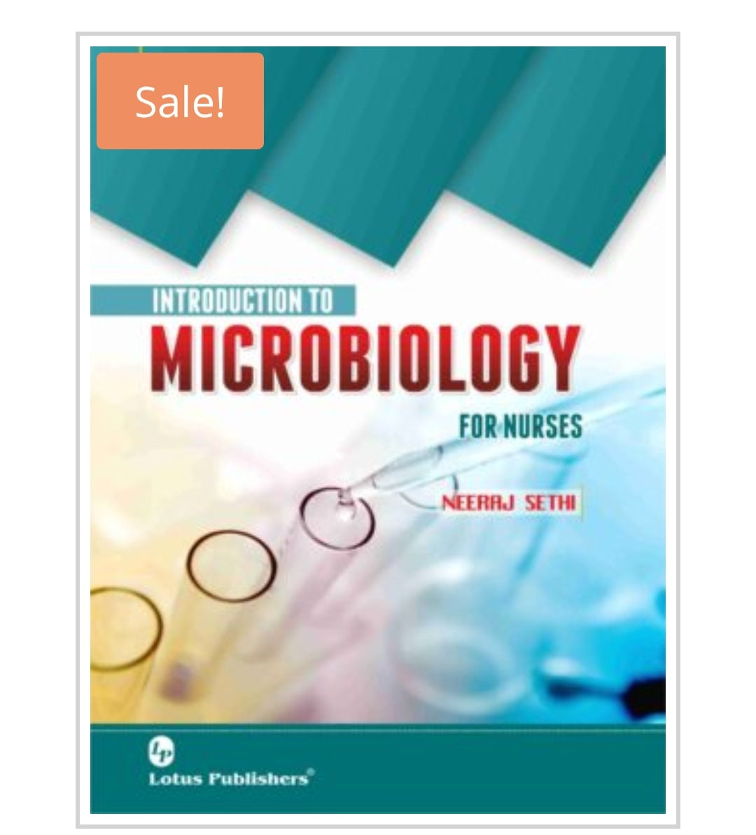 Introduction to Microbiology For Nurses  
Publisher:  
Lotus Publishers  
Author:  
Neeraj Sethi