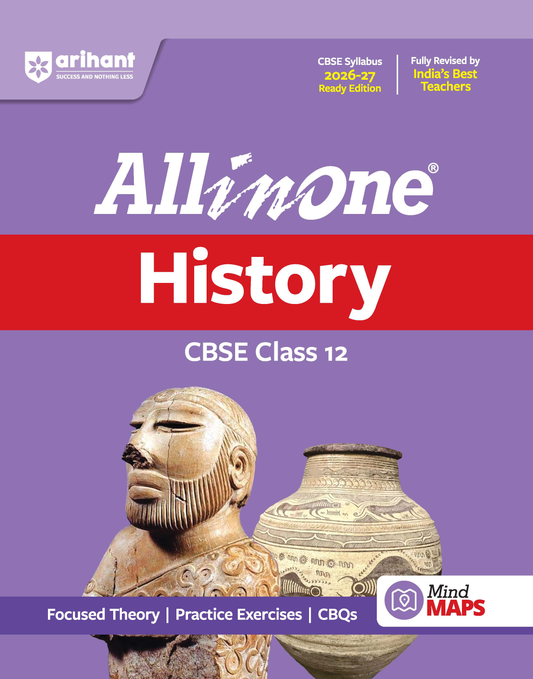 All in One History Class 12 for CBSE Exam 2026-27 | NCERT Based Complete Theory, Practice Exercises, CBQs, A-R, Sample Papers & Mind Maps | Revised Edition as per Latest Syllabus(ARIHANT)