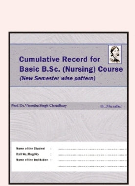 CUMULATIVE RECORD FOR  
BASIC B.Sc. (NURSING) COURSE  
_(New Semester wise pattern)  
(Amit Publication)
"New Semester wise pattern" - INC semester pattern के according
Prof.Dr.Virendra Singh Choudhary