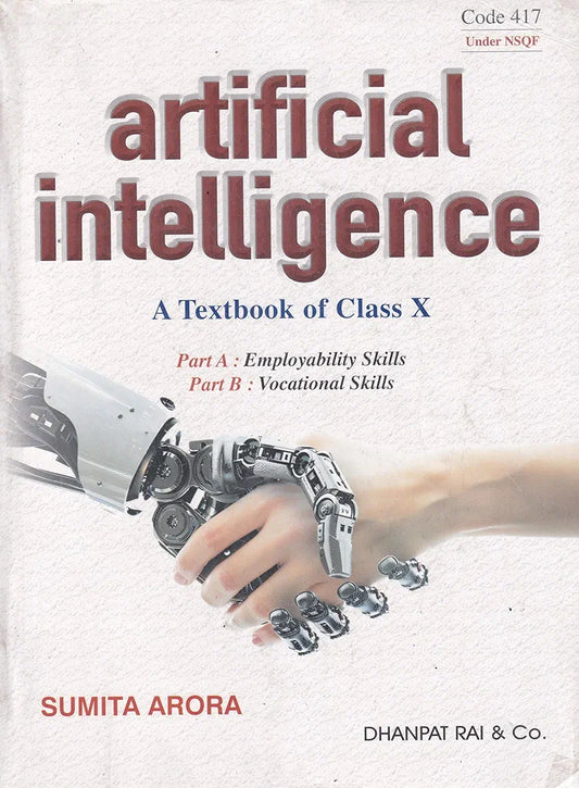 Sumita Arora|
Artificial Intelligence| A Textbook of Class 10 Part A & B - CBSE| - by Sumita Arora (2026-27 Examination)| Dhanpat rai publication