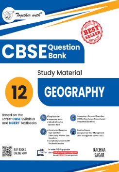 Together with CBSE Class 12 Geography Question Bank / Study Material 2025-2026 Exam (Based on the Latest Syllabus)