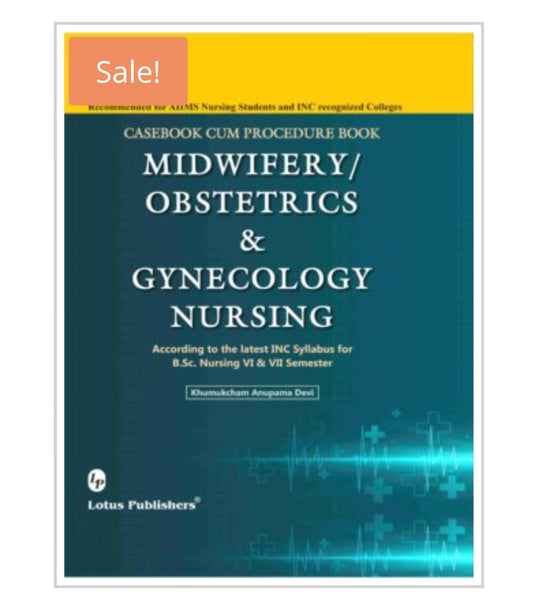 Casebook Cum Procedure Book Midwifery/Obstetrics & Gynecology Nursing  
Publisher:  
Lotus Publishers  
Author:  
Khumukcham Anupama Devi