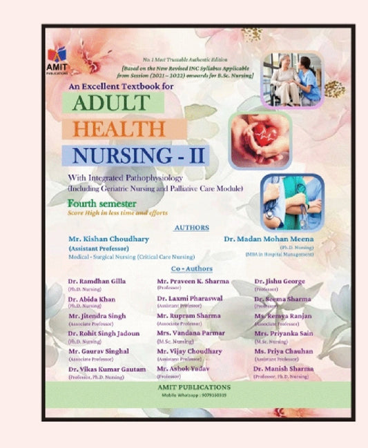 An Excellent Textbook for Adult Health Nursing - II With Integrated Pathophysiology Including Geriatric Nursing and Palliative Care Module - Fourth Semester - Based on New Revised INC Syllabus 2021-2022 for /B.Sc. Nursing - By Mr.