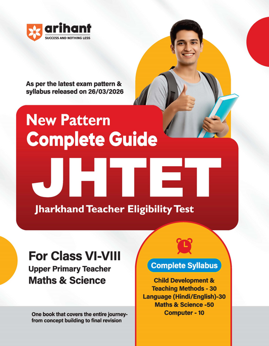 Study Guide JHTET 2026 (Jharkhand Teacher Eligibility Test) | Class 6–8 Uppar Primary Teacher - Maths & Science | Based on Latest Exam Pattern (26 March 2026)|Arihant|