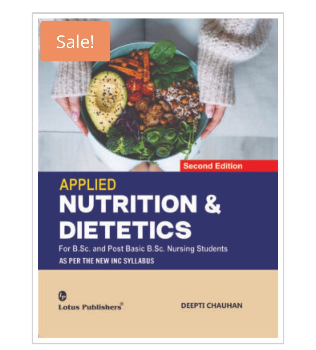 Applied Nutrition & Dietetics for B.Sc. and Post Basic B.Sc. Nursing Students - Second Edition  
Publisher:  
Lotus Publishers  
Author:  
Deepti Chauhan