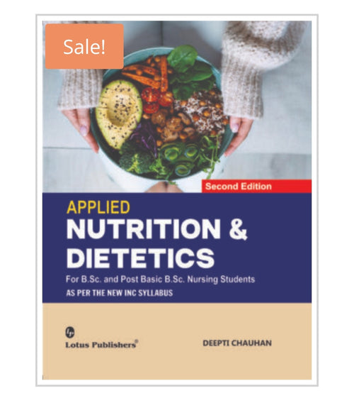 Applied Nutrition & Dietetics for B.Sc. and Post Basic B.Sc. Nursing Students - Second Edition  
Publisher:  
Lotus Publishers  
Author:  
Deepti Chauhan