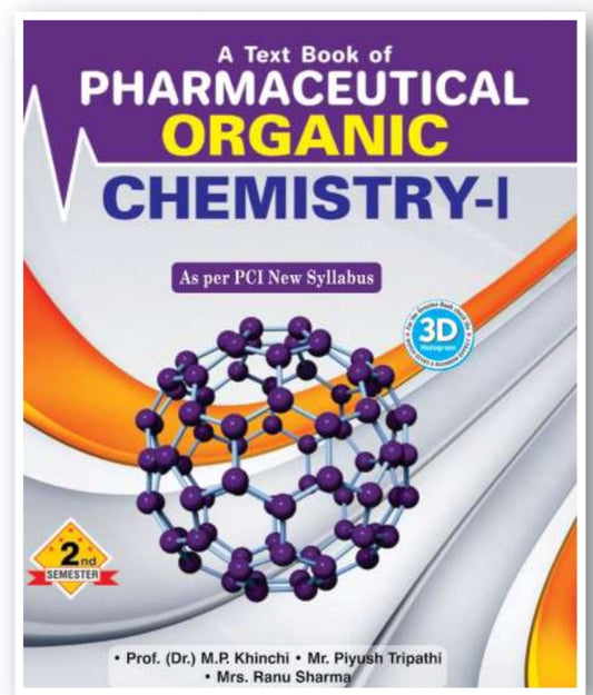 A Text Book of Pharmaceutical Organic Chemistry-I | 2nd Semester http://B.Pharm | Prof. (Dr.) M.P. Khinchi, Mr. Piyush Tripathi, Mrs. Ranu Sharma | As per PCI New Syllabus | Birla Publications Pvt. Ltd.