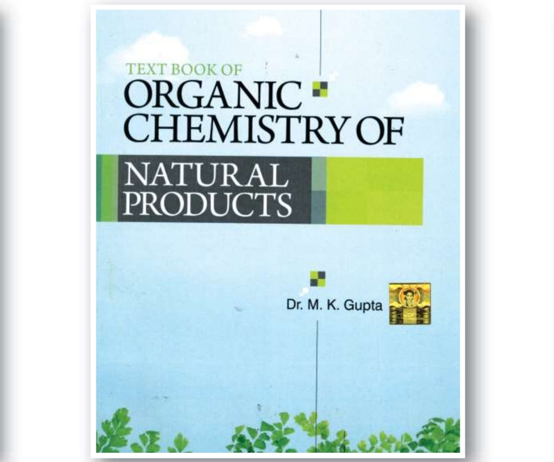 Text Book of Organic Chemistry of Natural Products | Dr. M. K. Gupta