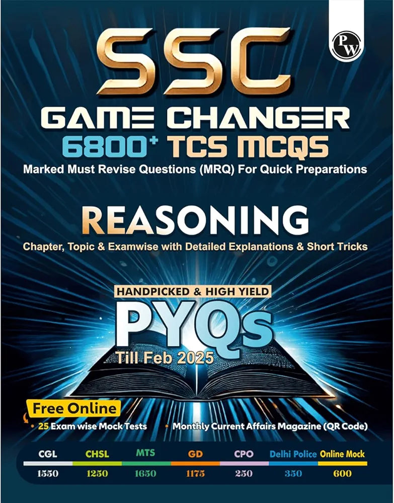 PW SSC Game Changer Reasoning 6800+ TCS MCQ For 2025 SSC Exams | Chapter, Topic & Exam-wise Previous Year Solved Questions (PYQs) | For CGL, CHSL, MTS, CPO, GD, Delhi Police, Steno