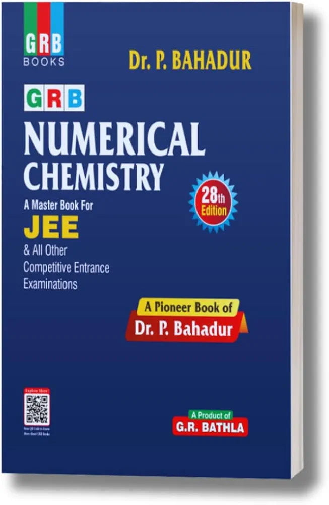 GRB Numerical Chemistry. A Master Book For JEE & All Other Competitive Entrance Examinations [Perfect Paperback] Dr. P. Bahadur
28th Edition