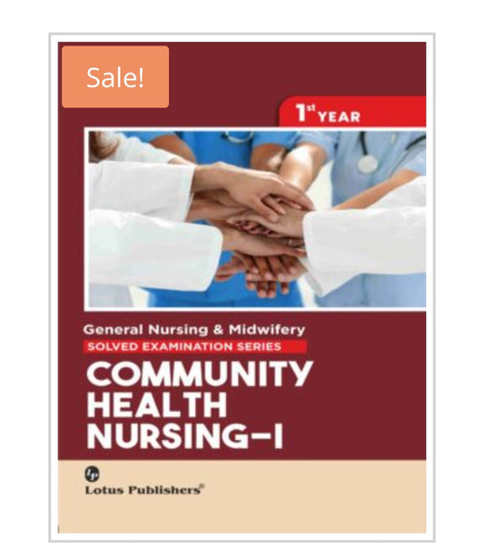 General Nursing & Midwifery Solved Examination Series  
Community Health Nursing-I  
_1st Year_  
Publisher:  
Lotus Publishers  
Author:  
Author name not visible on cover.