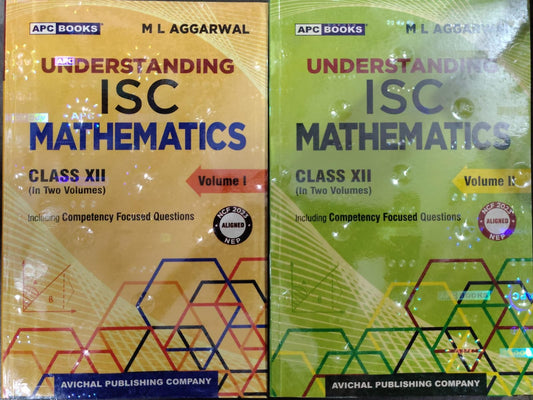 Understanding ISC Mathematics - Class XII - Set of 2 Volumes - By M L Aggarwal - NCF 2023 Aligned, NEP 2020 - Including Competency Focused Questions - APC Books / Avichal Publishing Company