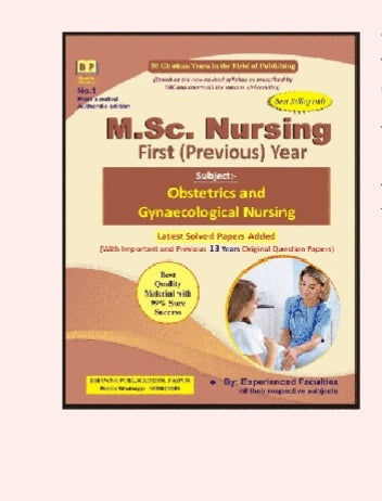 M.Sc. Nursing First (Previous) Year  
_Subject: Obstetrics and Gynaecological Nursing_  
_Latest Solved Papers Added with Important and Previous 13 Years Original Question Papers_ BHARGAVA Publication, Jaipur