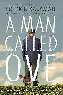 A MAN CALLED OVE By (author) FREDRIK BACKMAN (NOVEL)