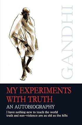 MY EXPERIMENTS WITH TRUTH BY MAHATMA GANDHI (NOVEL)