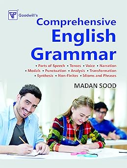 Comprehensive English Grammar Author: Madan Sood Publisher: Goodwill Publishing House (NOVEL)