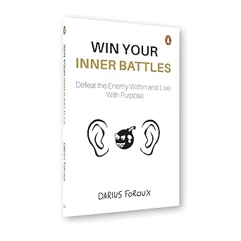 WIN YOUR INNER BATTLES By (author) DARIUS FOROUX (NOVEL)