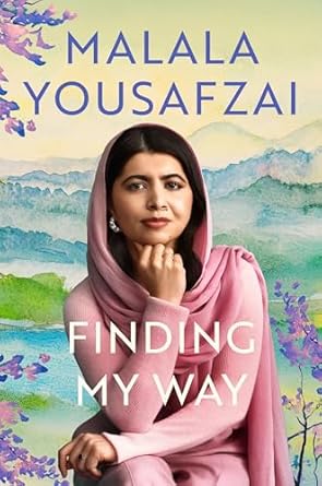 FINDING MY WAY BY MALALA YOUSAFZAI By (author) MALALA YOUSAFZAI , (Novel)