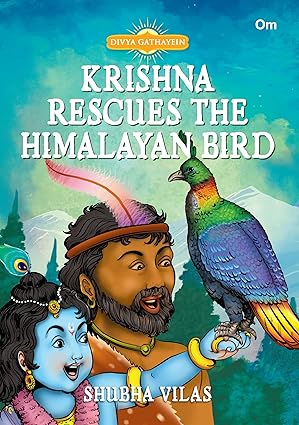 KRISHNA RESCUES THE HIMALAYAN BIRD By (author) Shubha Vilas (NOVEL)