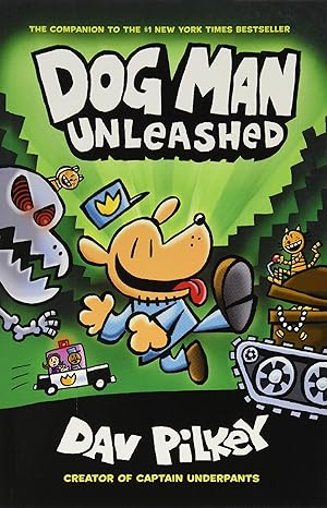 Dog Man Unleashed Author: Dav Pilkey (NOVEL)
