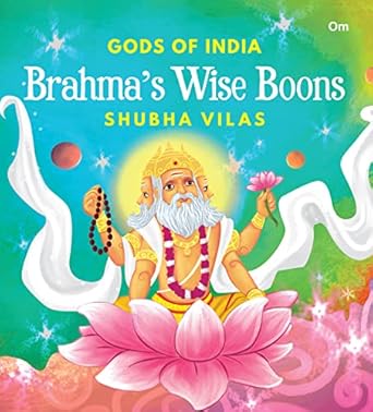 Gods of India: Brahma’s Wise Boons  Author: Shubha Vilas (NOVEL)
